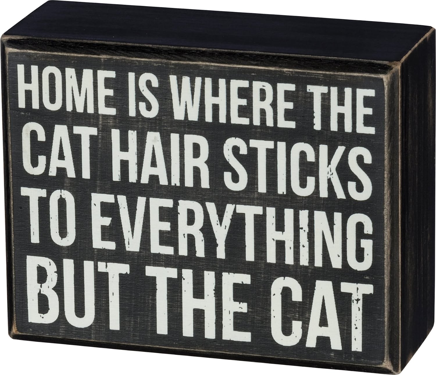Primitives by Kathy Box Sign – Home is Where The Cat Hair Sticks to Everything But The Cat – Wood, 4.5″ x 3.5″