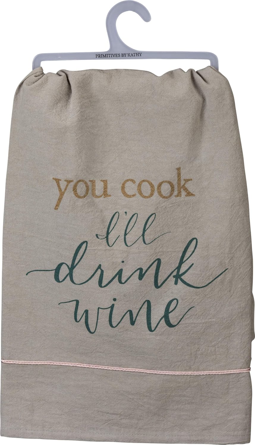 Primitives by Kathy Dish Towel – You Cook I’ll Drink Wine